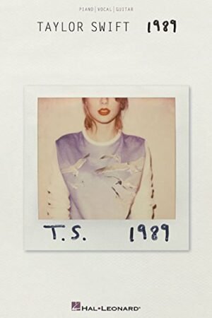 Taylor Swift - 1989 Songbook: Piano, Vocal and Guitar Chords by Taylor Swift
