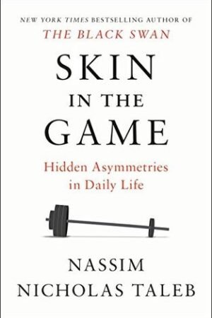 Skin in the Game: The Hidden Asymmetries in Daily Life