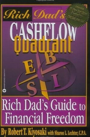 Rich Dad's Cashflow Quadrant: Guide to Financial Freedom
