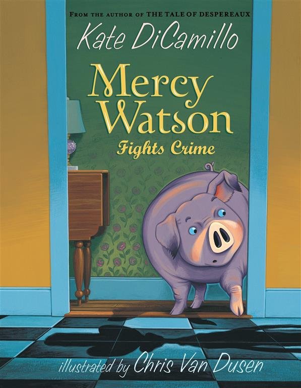 Mercy Watson Fights Crime Mercy Watson Fights Crime