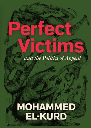 Perfect Victims and the Politics of Appeal