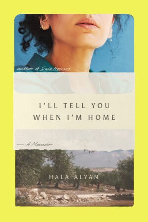 I'll Tell You When I'm Home: A Memoir