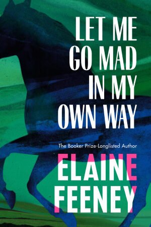 Let Me Go Mad in My Own Way