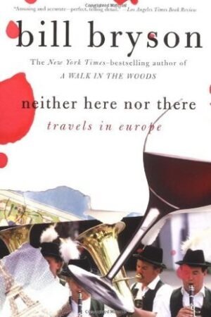 Neither Here nor There: Travels in Europe