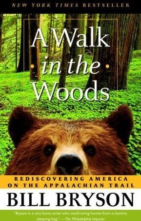 A Walk in the Woods: Rediscovering America on the Appalachian Trail