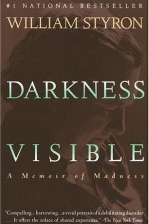 Darkness Visible: A Memoir of Madness