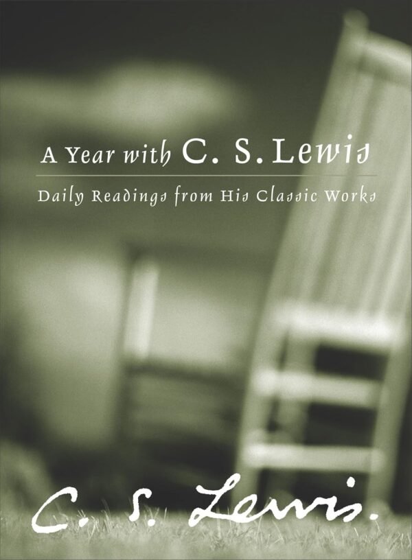 A Year with C.S. Lewis, Daily Readings from His Classic Works