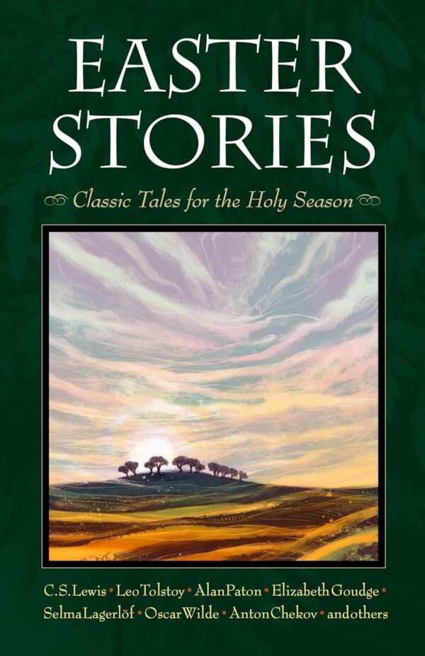 Easter Stories, Classic Tales for the Holy Season