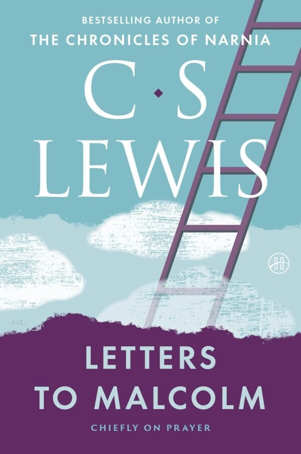 Letters to Malcolm, Chiefly on Prayer Letters to Malcolm, Chiefly on Prayer