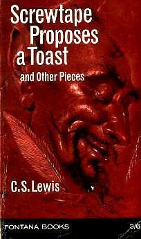 Screwtape Proposes a Toast: And Other Pieces