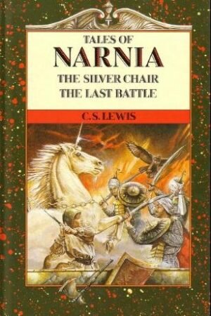 The Silver Chair and The Last Battle