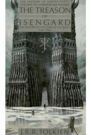 The Treason of Isengard: The History of The Lord of the Rings, Part Two