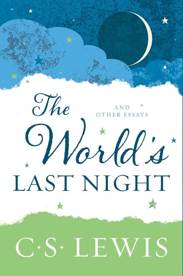 The World's Last Night, And Other Essays