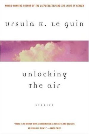 Unlocking the Air and Other Stories