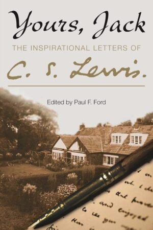Yours, Jack: Spiritual Direction from C.S. Lewis