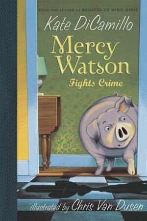 Mercy Watson Fights Crime