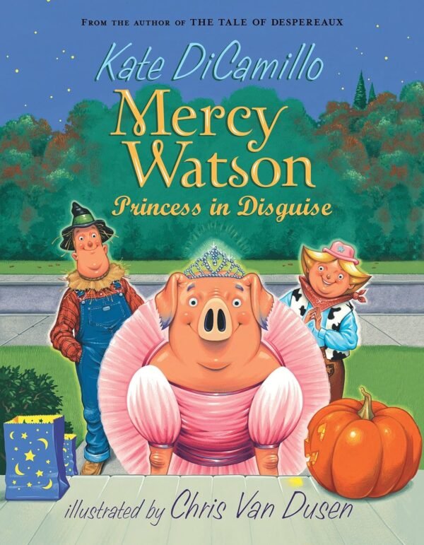 Mercy Watson, Princess in Disguise Mercy Watson, Princess in Disguise