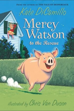 Mercy Watson to the Rescue