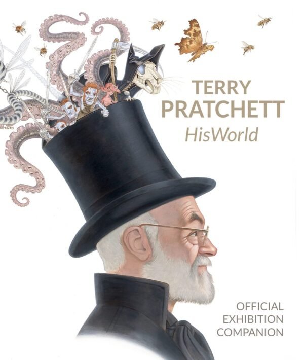 Terry Pratchett HisWorld Official Exhibition Companion Terry Pratchett HisWorld Official Exhibition Companion