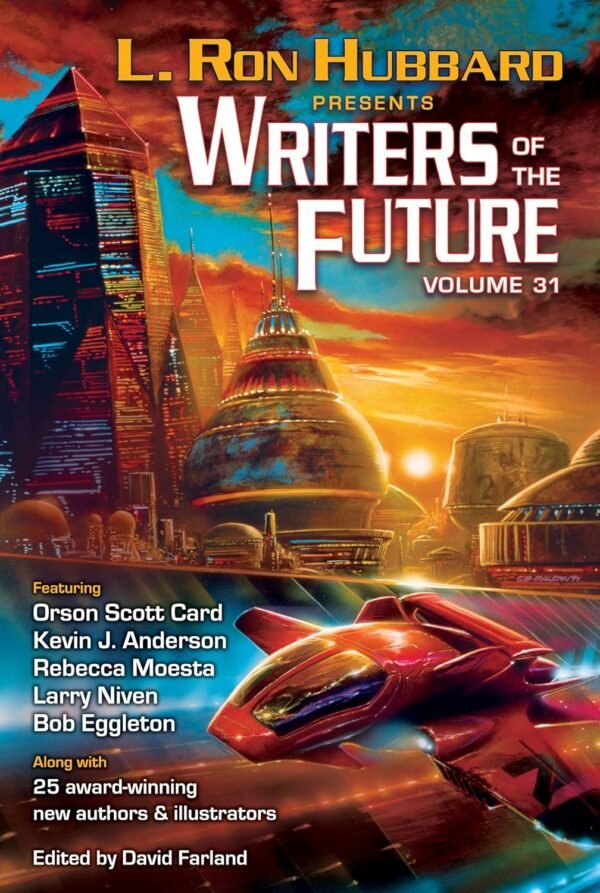 L. Ron Hubbard Presents Writers of the Future Volume 31 L. Ron Hubbard Presents Writers of the Future Volume 31