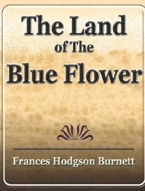 The Land of the Blue Flower