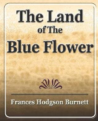 The Land of the Blue Flower The Land of the Blue Flower