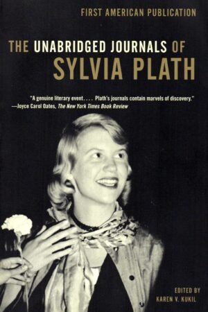 The Unabridged journals of sylvia plath
