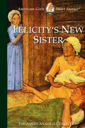 Felicity's New Sister