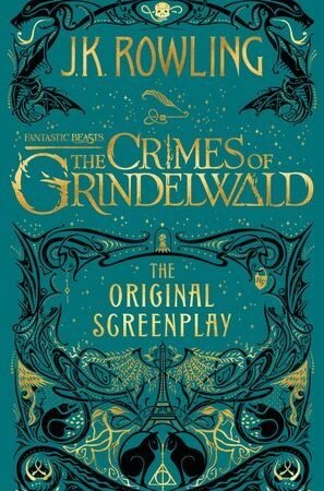 Fantastic Beasts: The Crimes of Grindelwald: The Original Screenplay