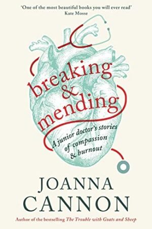 Breaking & Mending: A Doctor?s Story of Burnout and Recovery