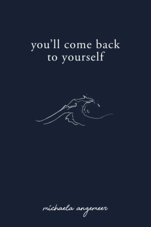 You'll Come Back to Yourself