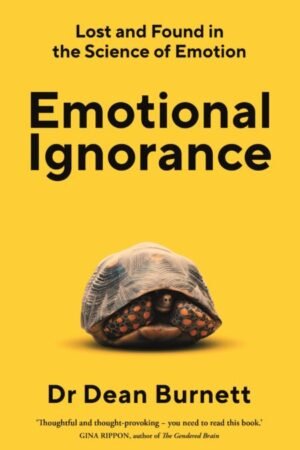Emotional Ignorance: Lost and Found in the Science of Emotion