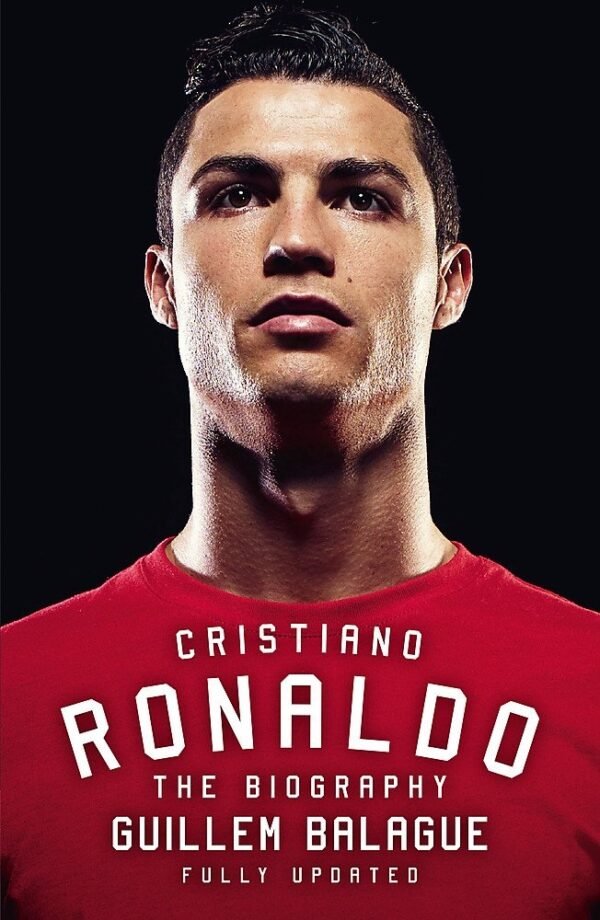 Cristiano Ronaldo The Biography