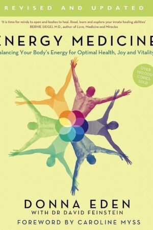 Energy Medicine: Use Your Body's Energies