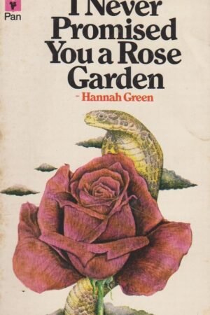 I Never Promised You a Rose Garden