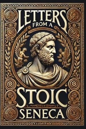 Letters From A Stoic