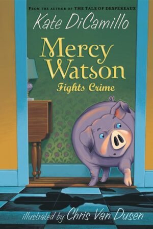 Mercy Watson Fights Crime