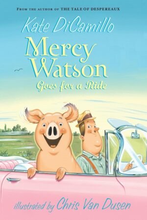 Mercy Watson Goes for a Ride