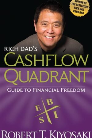 Rich Dad's Cashflow Quadrant: Guide to Financial Freedom