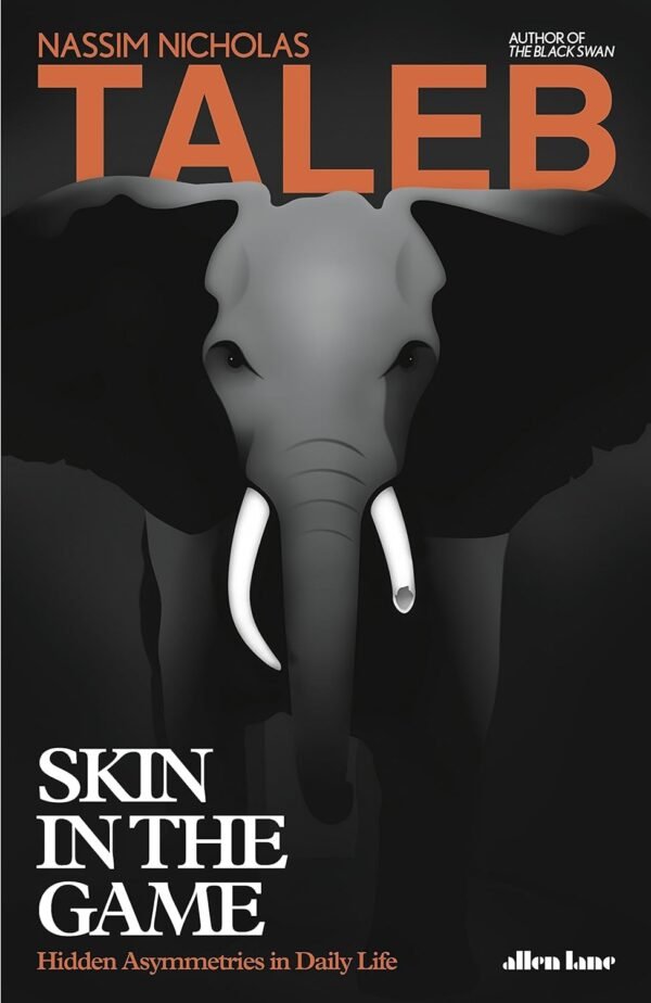 Skin in the Game The Hidden Asymmetries in Daily Life