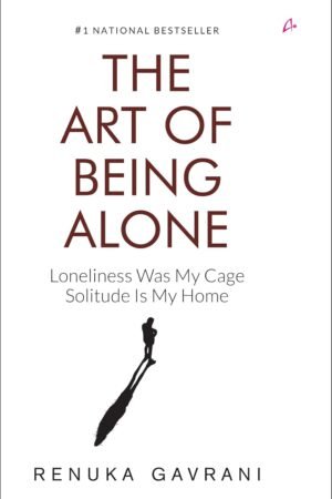 The Art of Being ALONE: Solitude Is My HOME, Loneliness Was My Cage