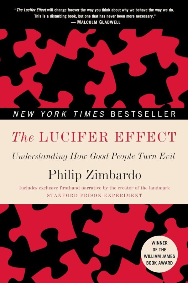 The Lucifer Effect Understanding How Good People Turn Evil