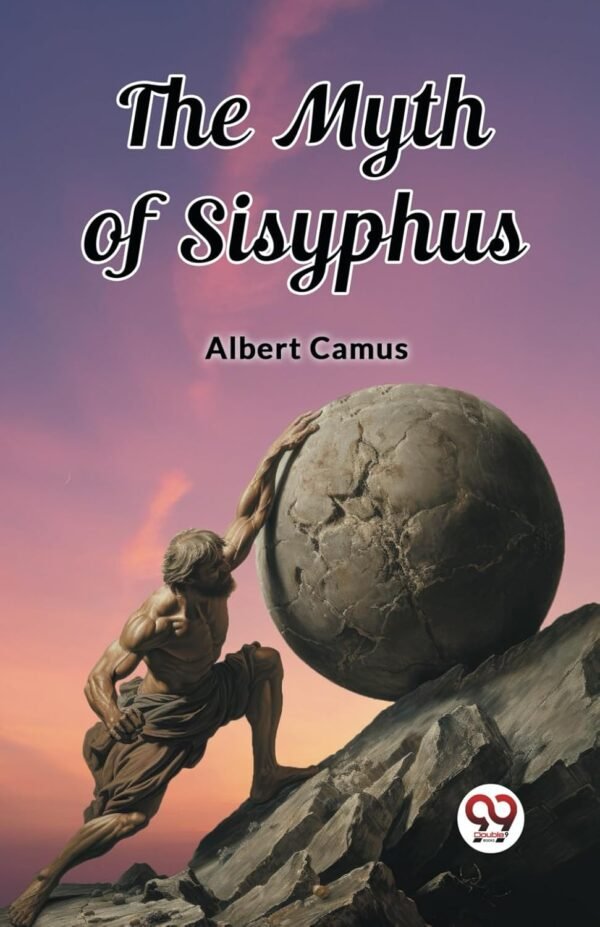 The Myth of Sisyphus The Myth of Sisyphus