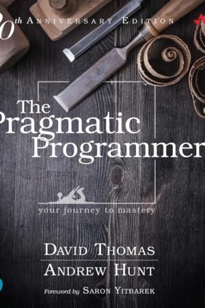 The Pragmatic Programmer: From Journeyman to Master