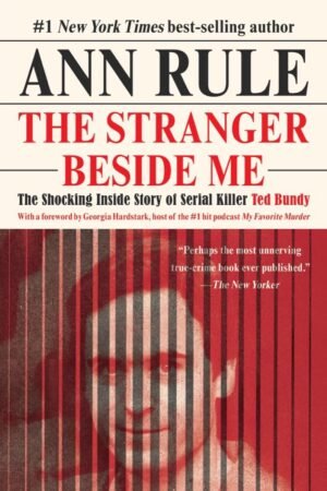The Stranger Beside Me: Ted Bundy: The Shocking Inside Story
