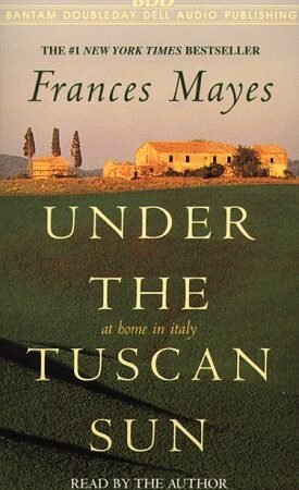 Under the Tuscan Sun: At Home in Italy