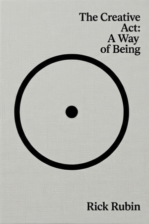 the creative act :A way of being