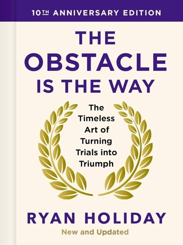 The Obstacle Is the Way