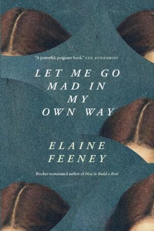 Let Me Go Mad in My Own Way