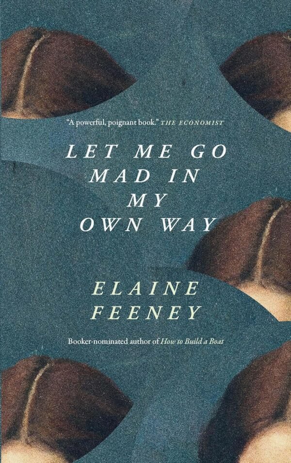 Let Me Go Mad in My Own Way